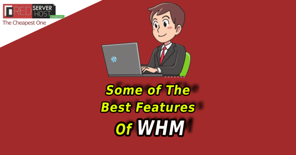best features of whm