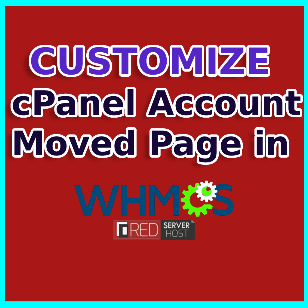 how to customize cpanel account moved page in whm reseller - redserverhost.com