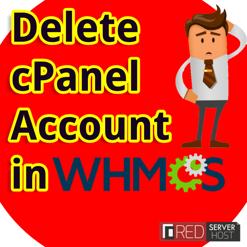 Terminate or delete your cpanel account in whm - redserverhost.com