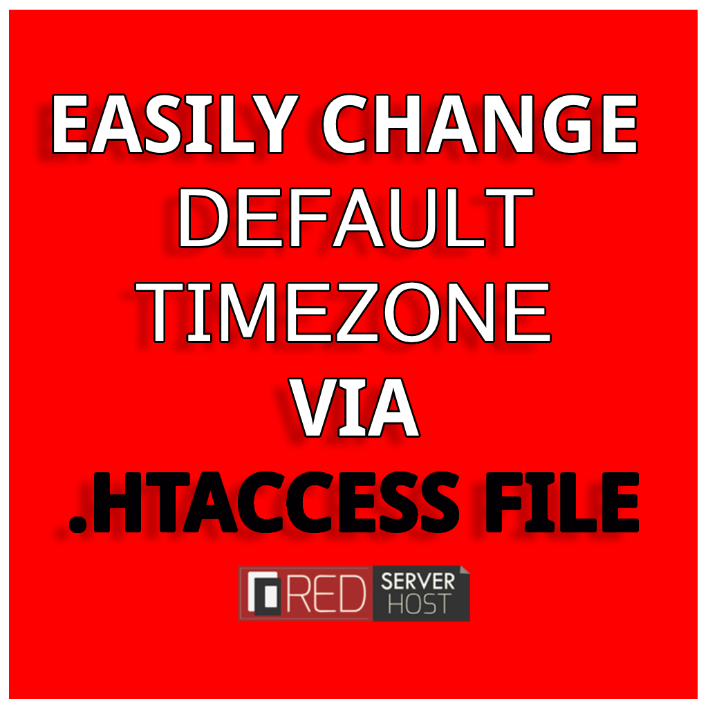 how to change default timezone via htaccess - redserverhost.com