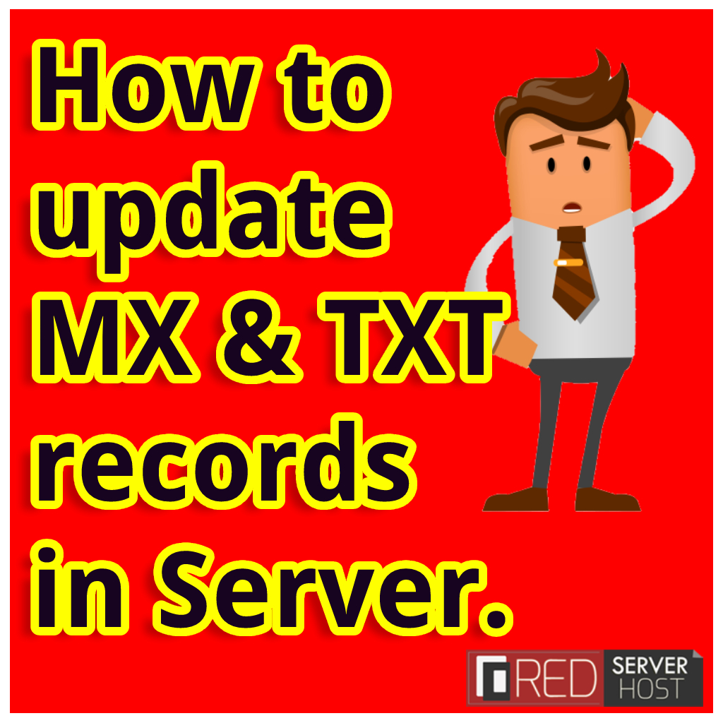how to update mx and txt records in server - redserverhost.com