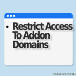 Restrict Addon Domains - redserverhost.com