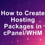 How To Create Packages in WHM?