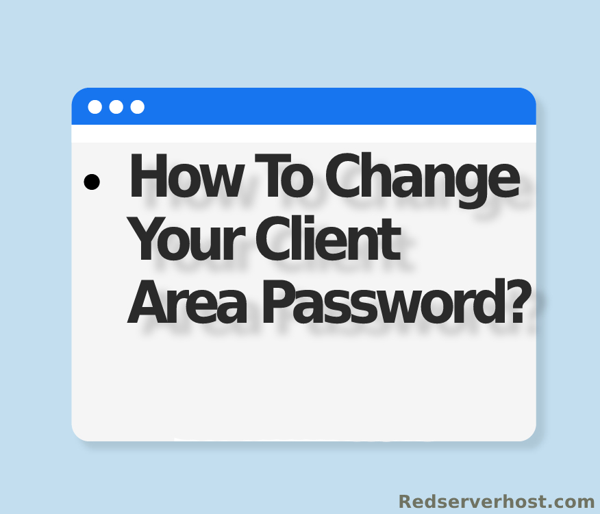 change your client area password easily - redeserverhost.com