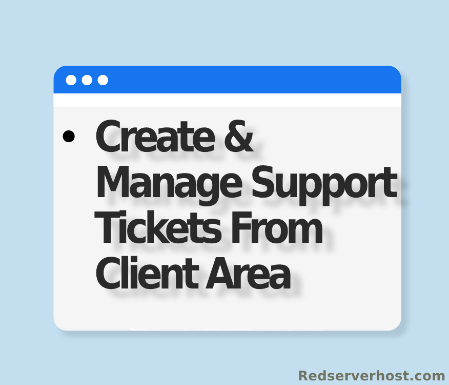 create and manage support tickets from client area - redserverhost.com