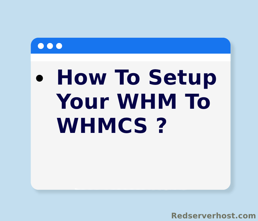 setup your whm to whmcs - redserverhost.com