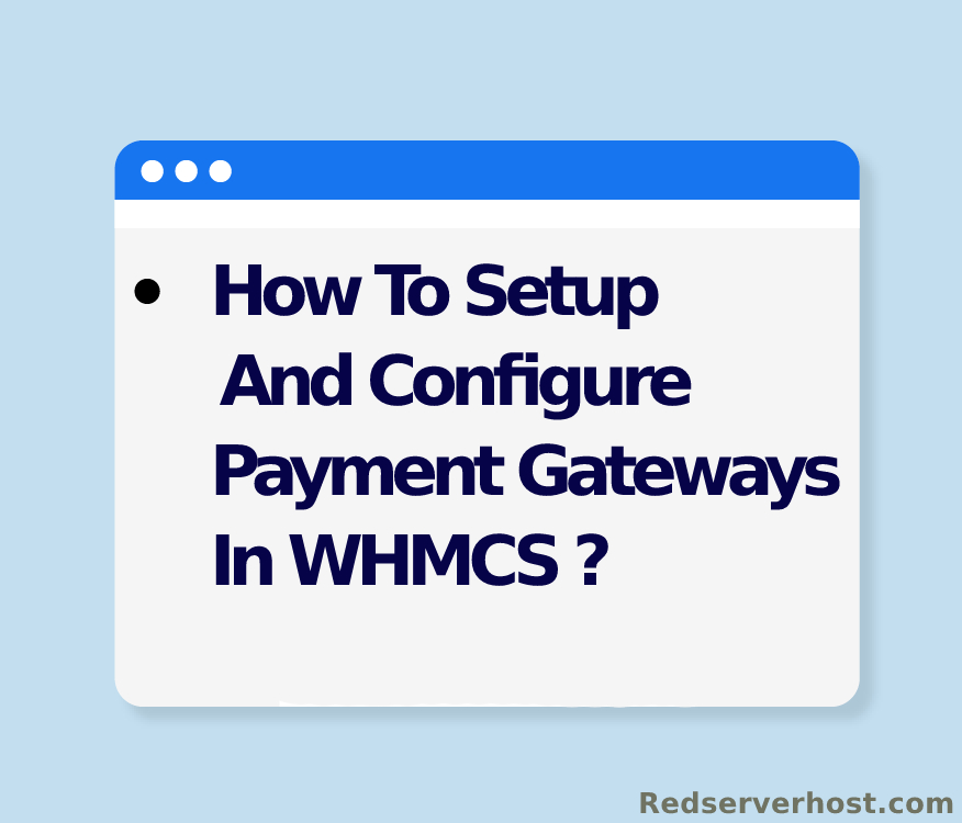 set up and configure payment gateways in whmcs - redserverhost.com