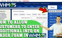 HOW TO ALLOW CUSTOMERS TO ENTER ADDITIONAL INFO ON ORDER FORM IN WHMCS