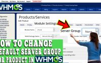 HOW TO CHANGE DEFAULT SERVER GROUP FOR PRODUCT IN WHMCS