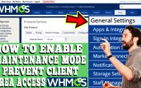 HOW TO ENABLE MAINTENANCE MODE IN WHMCS AND DISABLE USERS FROM ACCESSING CLIENT AREA