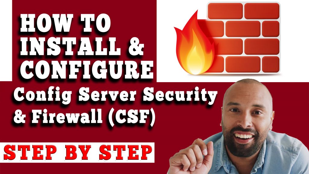 HOW TO INSTALL AND CONFIGURE CONFIG SERVER SECURITY & FIREWALL (CSF)