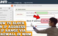 HOW TO BLOCK AN IP AND ITS RANGES VIA CSF FIREWALL IN WHM