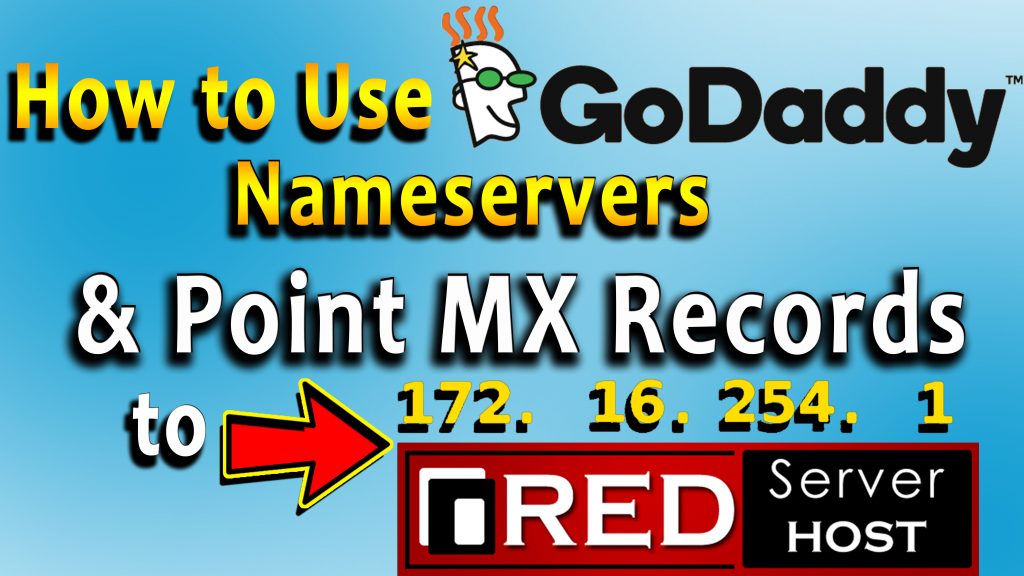 How to use GoDaddy's Nameservers and point MX Records to Redserverhost