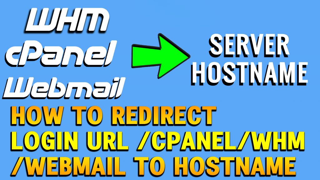 How to Redirect /cpanel/whm/webmail to the Server Hostname with or without SSL