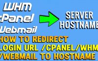 How to Redirect /cpanel/whm/webmail to the Server Hostname with or without SSL