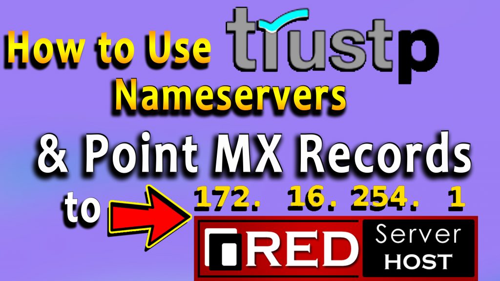 how to Point MX Records to RSH while using Trustp Nameservers