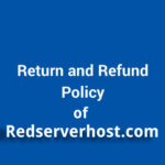 The refund policy of redserverhost.com