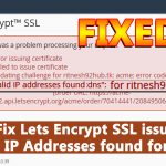 HOW TO FIX-NO VALID IP ADDRESSES FOUND FOR MAIN DOMAIN LETS ENCRYPT SSL ERROR