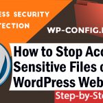 How to Stop Access to Sensitive Files of Your WordPress Websit