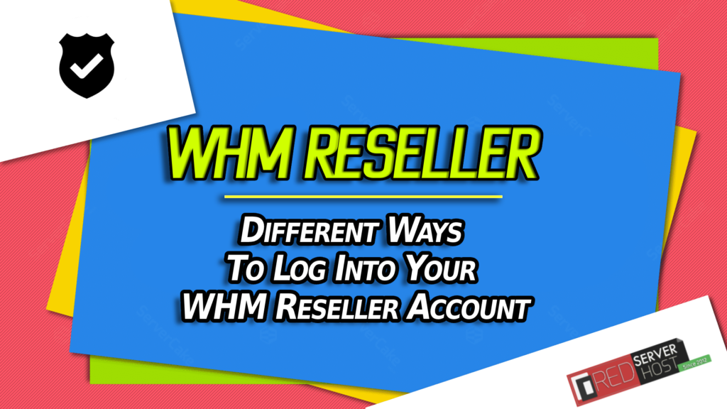 Different ways to log into your WHm Reseller account