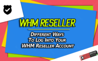 Different ways to log into your WHm Reseller account