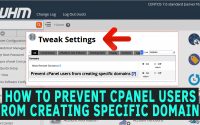 How to prevent cPanel users from creating accounts of specific domains