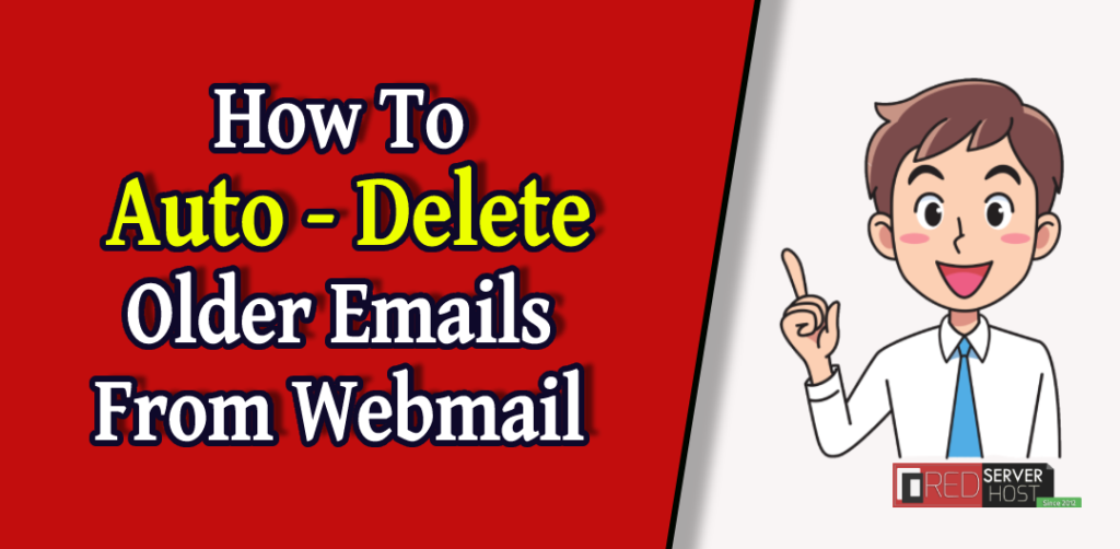 how to auto- delete older emails from webmails