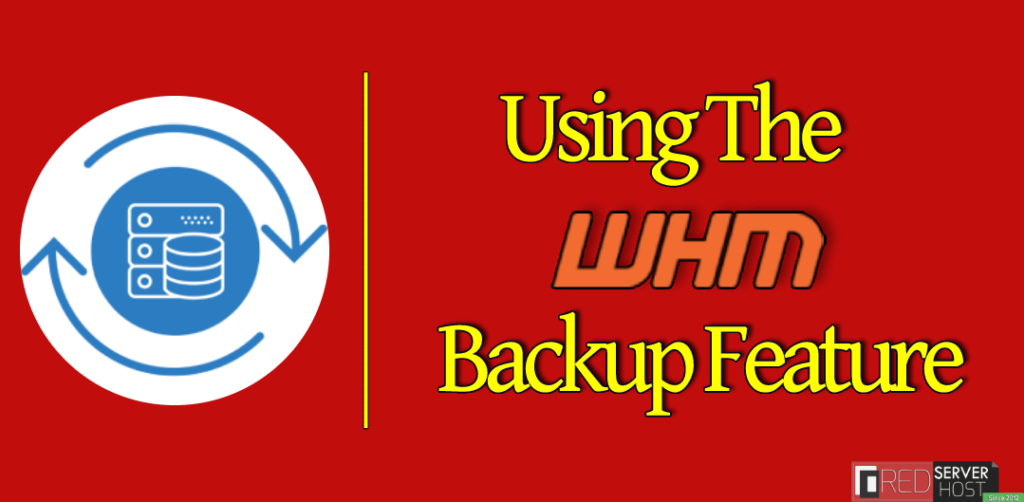 All about WHM Backup Feature