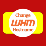 Change Current Hostname in WHM Feature Image