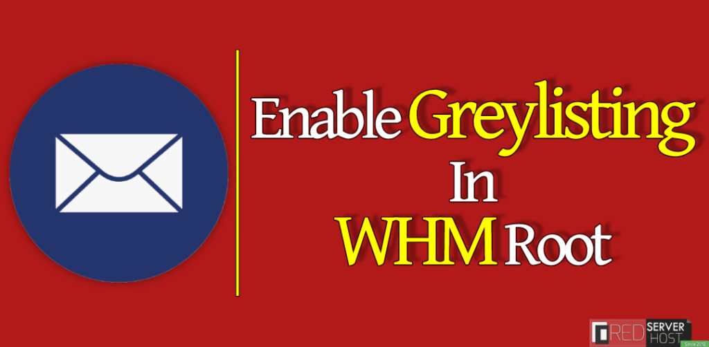 Enable Greylisting in WHM root