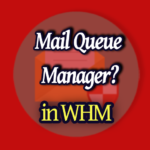 Mail Queue Manager In WHM
