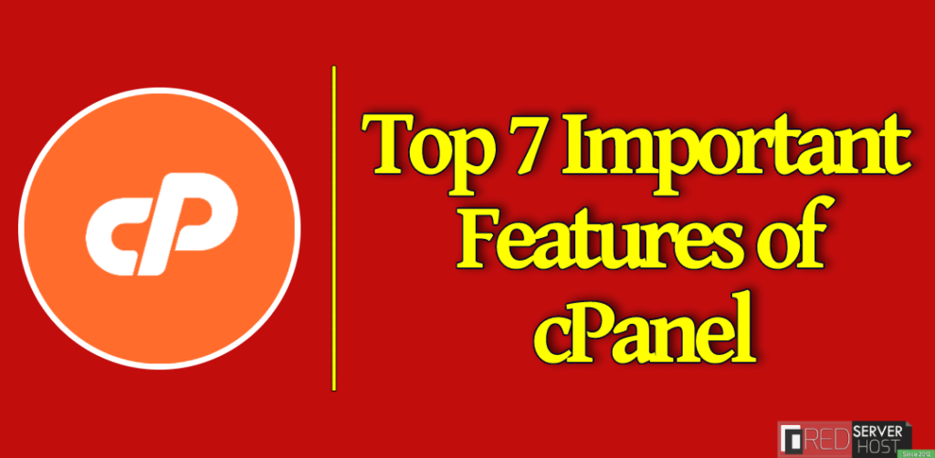 top 7 important features of cpanel